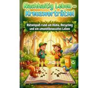 Nachhaltig Leben - Kreuzworträtsel: Rätselspaß rund um Klima, Recycling und ein umweltbewusstes Leben