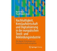Nachhaltigkeit, Kreislaufwirtschaft und Digitalisierung in der europäischen Textil- und Bekleidungsindustrie: Wie digitale Technologien eine Kreislaufwirtschaft ermöglichen