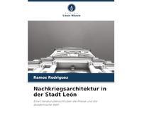 Nachkriegsarchitektur in der Stadt León: Eine Literaturübersicht über die Presse und die akademische Welt