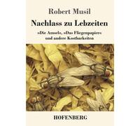 Nachlass zu Lebzeiten: »Die Amsel«, »Das Fliegenpapier« und andere Kostbarkeiten