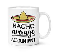 Nacho Average Accountant 10oz Mug Cup