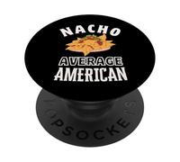 Nacho Average American Proud America Culture Cinco de Mayo PopSockets Adhesive PopGrip