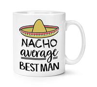 Nacho Average Best Man 10oz Mug Cup
