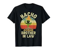 Nacho Average Brother In Law Mexican Matching Cinco De Mayo T-Shirt