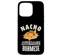 Nacho Average Burmese Proud Burma Culture Cinco de Mayo Case for iPhone 15 Pro Max