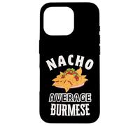 Nacho Average Burmese Proud Burma Culture Cinco de Mayo Case for iPhone 16 Pro