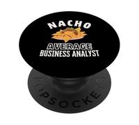 Nacho Average Business Analyst Funny Cinco de Mayo Nachos PopSockets Adhesive PopGrip