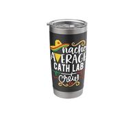 Nacho Average Cath Lab Crew Catheterization Lab Nurse Techs Stainless Steel Insulated Tumbler