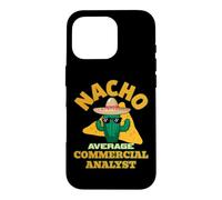 Nacho Average Commercial Analyst Funny Joke Pun Saying Quote Case for iPhone 16 Pro