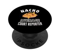 Nacho Average Court Reporter Funny Cinco de Mayo Fun Nachos PopSockets Adhesive PopGrip
