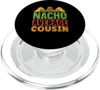 Nacho Average Cousin Mexico Cinco De Mayo Mexicans Mexican PopSockets PopGrip for MagSafe