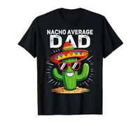 Nacho Average Dad Funny Cinco De Mayo Mexican Parrty T-Shirt