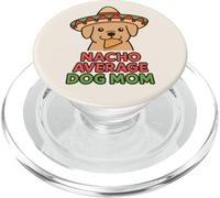 Nacho Average Dog Mom Funny Cinco De Mayo Dog Lover PopSockets PopGrip for MagSafe