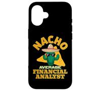 Nacho Average Financial Analyst Funny Finance Joke Pun Quote Case for iPhone 16