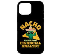 Nacho Average Financial Analyst Funny Finance Joke Pun Quote Case for iPhone 16 Pro Max