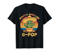 Nacho Average G-Pop Grandpa Mexican Cinco De Mayo Funny GPop T-Shirt