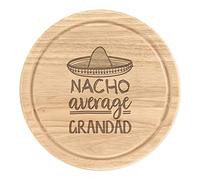 Nacho Average Grandad Wooden Chopping Cheese Board Round 25cm