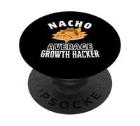 Nacho Average Growth Hacker Funny Cinco de Mayo Fun Nachos PopSockets Adhesive PopGrip