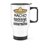Nacho Average Handyman Travel Mug Cup with Handle