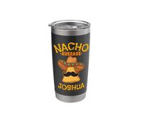 Nacho Average Joshua Personalized Name Funny Taco Stainless Steel Insulated Tumbler