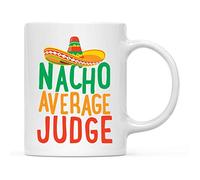 Nacho Average Judge Ceramic Drinkware Novelty Tea Cup Cute Tea Mugs for Beverages Hot Chocolate Cappuccino 330Ml