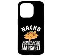 Nacho Average Margaret Cinco De Mayo Funny Gift Nachos Case for iPhone 15 Pro
