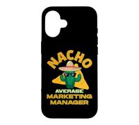 Nacho Average Marketing Manager Funny Joke Pun Saying Quote Case for iPhone 16
