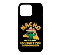 Nacho Average Marketing Manager Funny Joke Pun Saying Quote Case for iPhone 16 Pro