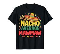 Nacho Average Mawmaw Cinco De Mayo Mother's Day Mexican T-Shirt