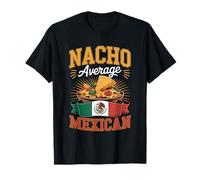 Nacho Average Mexican T-Shirt