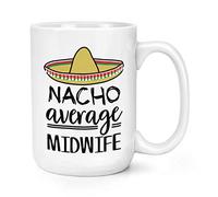 Nacho Average Midwife 15oz Large Mug Cup