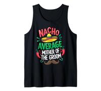 Nacho Average Mother of the Groom Mexican Mustache Tank Top
