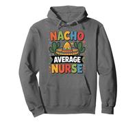 Nacho Average Nurse Cinco De Mayo Mexican Pullover Hoodie