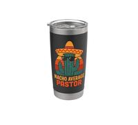 Nacho Average Pastor Appreciation Unique Preacher Pastors Stainless Steel Insulated Tumbler
