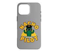 Nacho Average Pilot Funny Pun Joke Saying Slogan Quote Case for iPhone 16 Pro Max