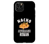 Nacho Average Rowan Cinco De Mayo Funny Gift Nachos Case for iPhone 11 Pro