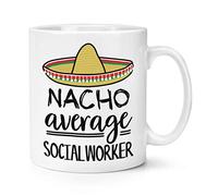 Nacho Average Social Worker 10oz Mug Cup