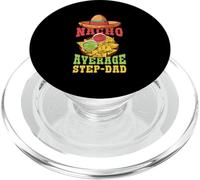 Nacho Average Step Dad Parent Dad Family Cinco De Mayo PopSockets PopGrip for MagSafe