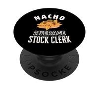 Nacho Average Store Clerk Funny Cinco de Mayo Fun Nachos Pun PopSockets Adhesive PopGrip