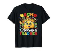 Nacho Average Teacher Cinco De Mayo Fiesta Mexican Teachers T-Shirt