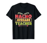 Nacho Average Teacher Fun Mexican Taco School Teacher T-Shirt