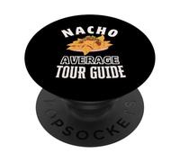 Nacho Average Tour Guide Funny Cinco de Mayo Fun Nachos Pun PopSockets Adhesive PopGrip