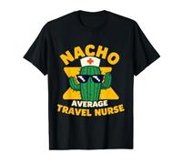 Nacho Average Travel Nurse Funny Nursing Pun Joke Saying Value Graphic T-Shirt