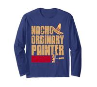 Nacho Ordinary Painter Funny Quote for Pros Long Sleeve T-Shirt