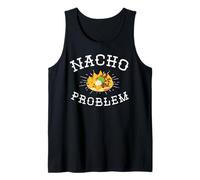 Nacho Problem Witty Mexican Foodie Nachos Lover Cheese Pun Tank Top