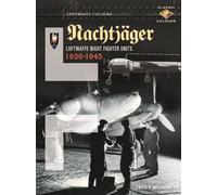 Nachtjäger Luftwaffe Night Fighter Units 1939-45: Luftwaffe Night Fighter Units 1939 - 1945