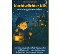 Nachtwächter Nils und das geheime Schloss: Ein Kinderbuch über Mut, Gerechtigkeit und Teamgeist - zum Vorlesen und Selberlesen für Kinder ab 4 Jahren