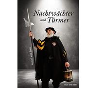 Nachtwächter und Türmer: damals und heute