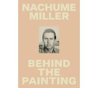 Nachume Miller: Behind the Painting
