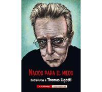 Nacido para el miedo: Entrevistas a Thomas Ligotti